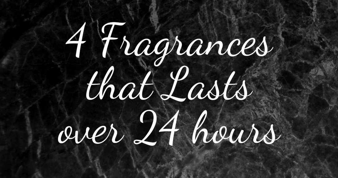 4 Fragrances That Lasts Over 24 Hours